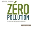 Zéro Pollution ! : Un ultime défi pour l'humanité